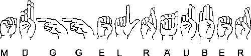 Müggelräuber in der fingersprache
                          dargestellt